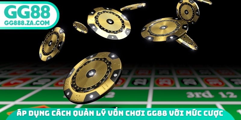 &Aacute;p dụng c&aacute;ch quản l&yacute; vốn chơi GG88 với mức cược&nbsp;