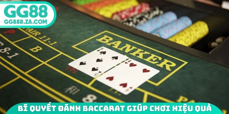 B&iacute; quyết đ&aacute;nh baccarat GG88 gi&uacute;p chơi hiệu quả