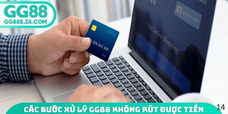 C&aacute;c bước xử l&yacute; GG88 kh&ocirc;ng r&uacute;t được tiền