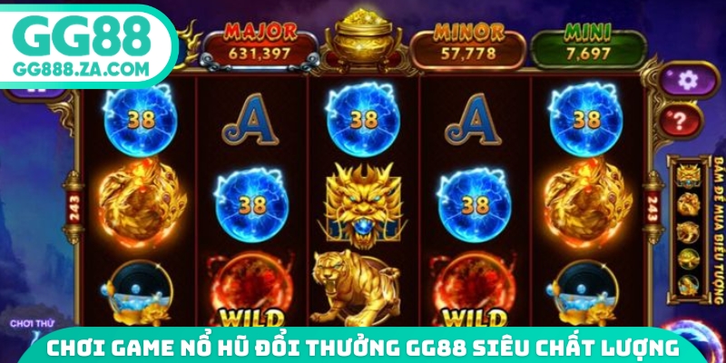 Chơi game nổ hũ đổi thưởng GG88 si&ecirc;u chất lượng