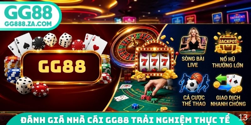 Đ&aacute;nh gi&aacute; nh&agrave; c&aacute;i GG88 trải nghiệm thực tế