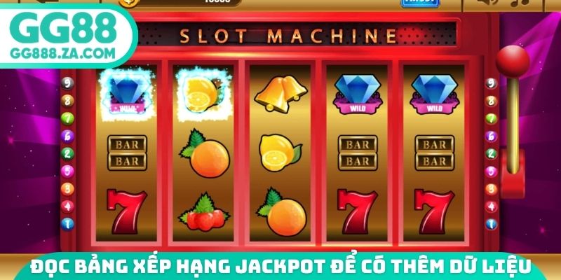 Đọc bảng xếp hạng jackpot để c&oacute; th&ecirc;m dữ liệu