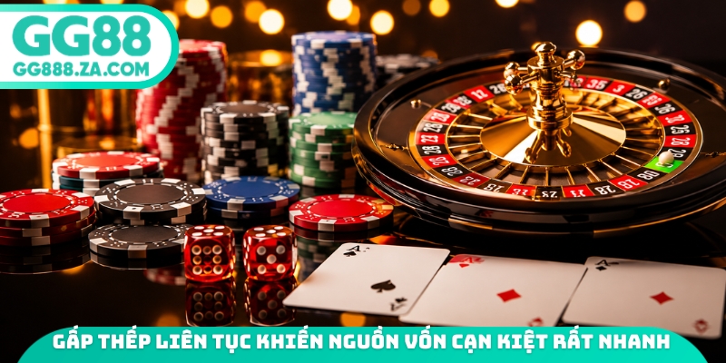 Martingale - Gấp thếp li&ecirc;n tục khiến nguồn vốn cạn kiệt rất nhanh&nbsp;