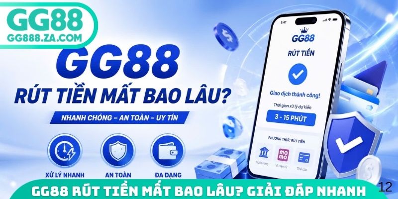 GG88 r&uacute;t tiền mất bao l&acirc;u? Giải đ&aacute;p nhanh