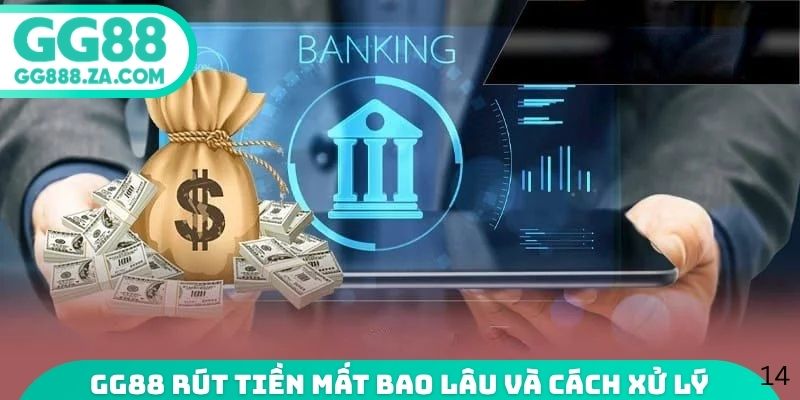 GG88 r&uacute;t tiền mất bao l&acirc;u v&agrave; c&aacute;ch xử l&yacute;