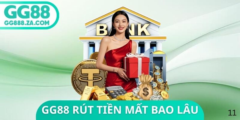 GG88 R&uacute;t Tiền Mất Bao L&acirc;u