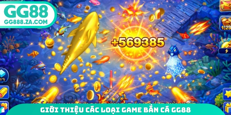 Giới thiệu c&aacute;c loại game bắn c&aacute; GG88