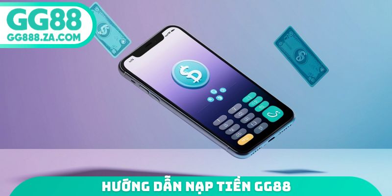 Hướng dẫn nạp tiền GG88