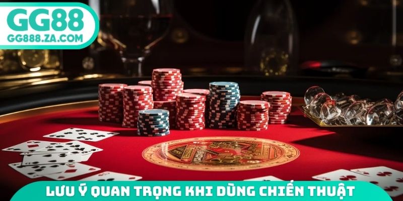 Lưu &yacute; quan trọng khi d&ugrave;ng chiến thuật đ&aacute;nh Baccarat