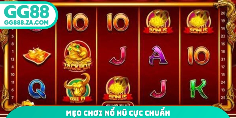 Mẹo chơi nổ hũ cực chuẩn