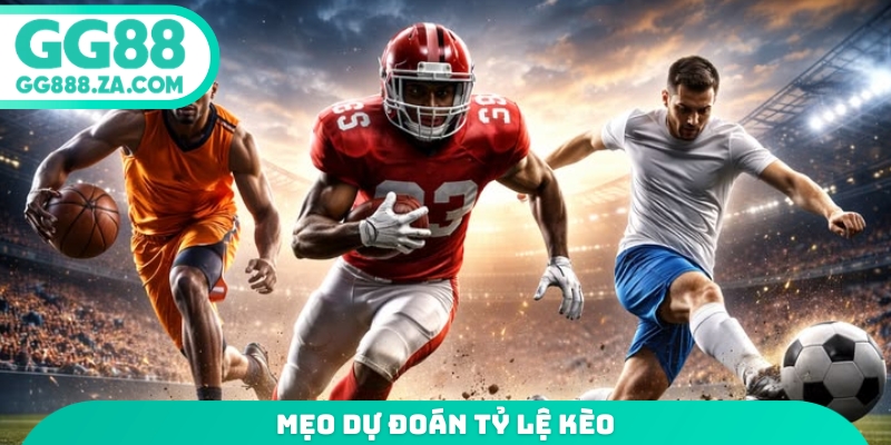 Mẹo dự đoán tỷ lệ kèo