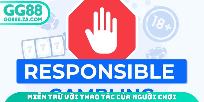 Miễn trừ với thao t&aacute;c của người chơi