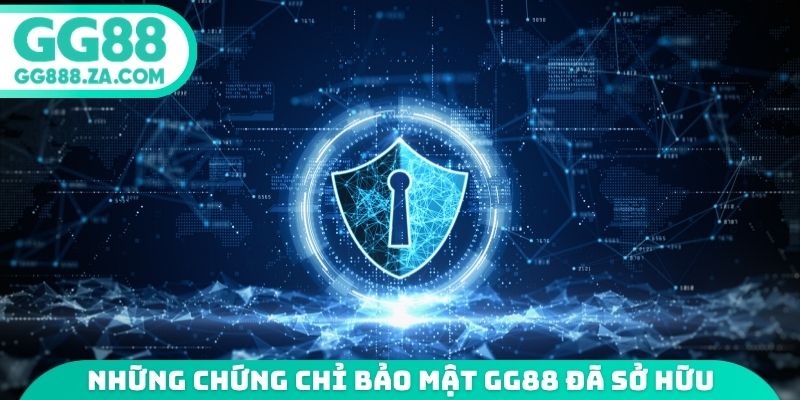 Những chứng chỉ bảo mật GG88 đ&atilde; sở hữu