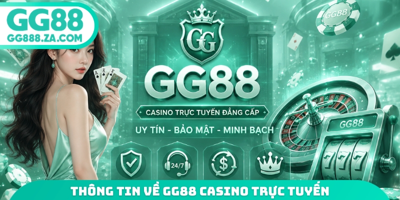 Th&ocirc;ng tin về GG88 casino trực tuyến
