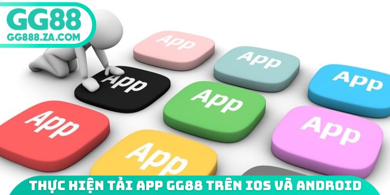 Thực hiện tải app GG88 trên iOS và Android
