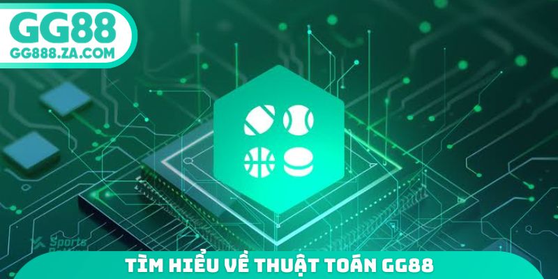 Tìm hiểu về thuật toán GG88