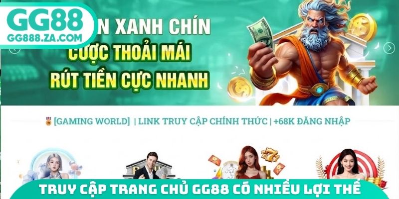 Truy cập trang chủ GG88 ch&iacute;nh thức c&oacute; nhiều lợi thế