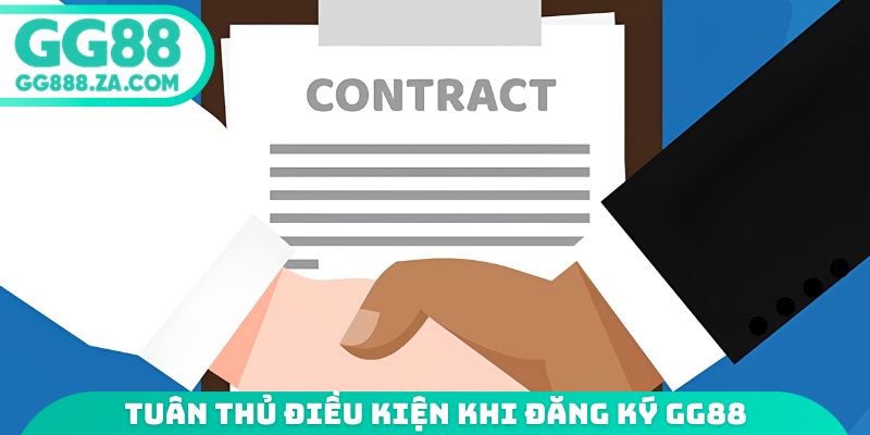 Tuân thủ điều kiện khi đăng ký GG88