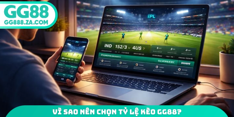 Vì sao nên chọn tỷ lệ kèo GG88?